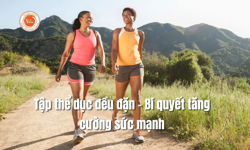 Tập thể dục đều đặn – Bí quyết tăng cường sức mạnh